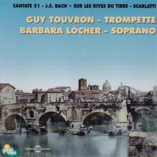J.S. Bach: Cantate 51/Scarlatti: Sur Les Rives Du Tibre