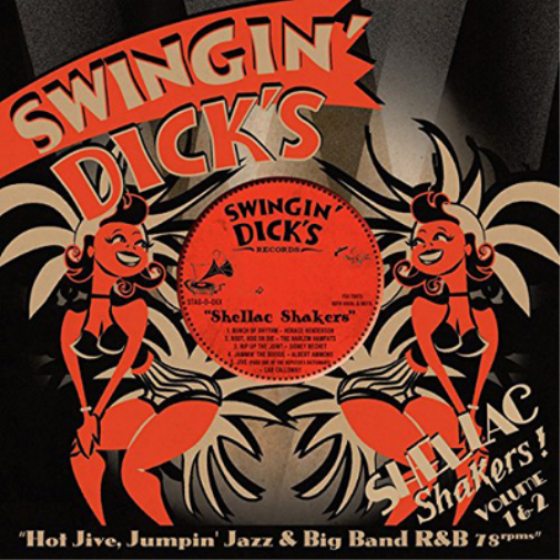 Swingin' Dick's and Shellac Shakers!: Hot Jive, Jumpin' Jazz & Big Band R&B - Volume 1 & 2