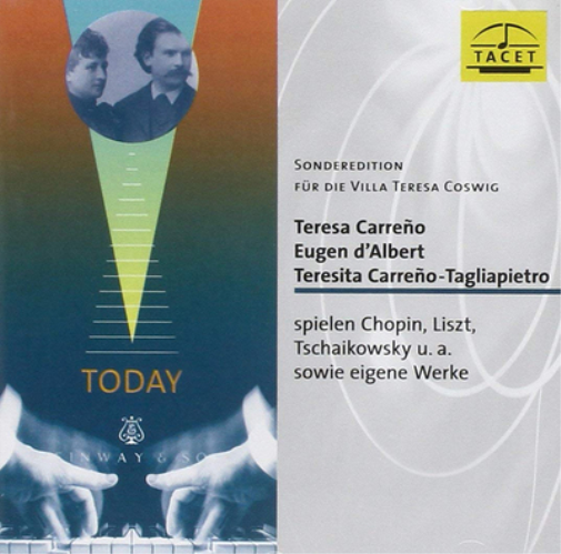 Teresa Carreño/Eugen D'Albert/Teresita Tagliapietra-Carreño: Spielen Chopin, Liszt, Tchaikowsky U. A. Sowie Eigene Werke