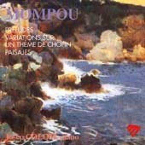 Frederic Mompou - Preludi X Pf, Variazioni Su Un Tema Di Chopin, Paisajes, Chansons De Berceau