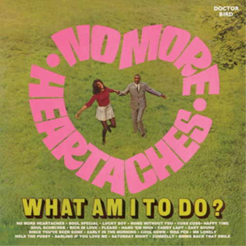 No More Heartaches/What Am I to Do?