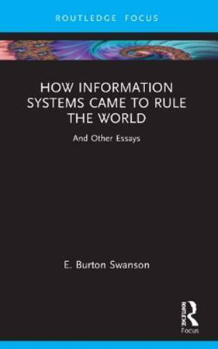 How Information Systems Came to Rule the World