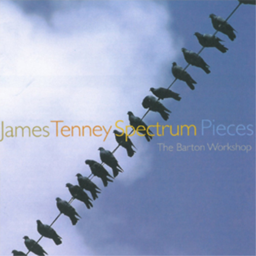 James Tenney: Spectrum Pieces