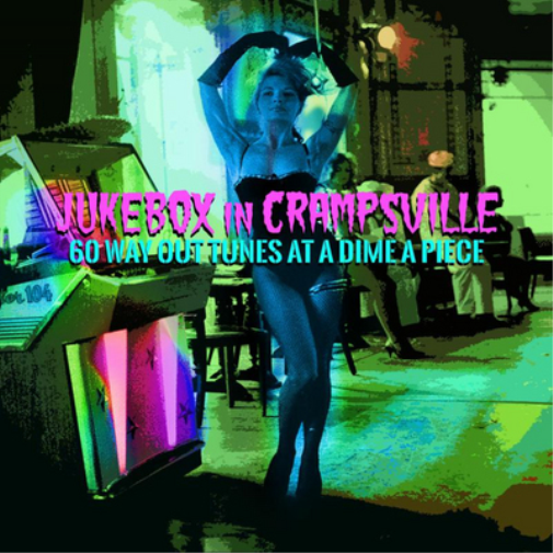 Jukebox in Crampsville: 60 Way Out Tunes at a Dime a Piece
