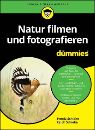 Natur filmen und fotografieren für Dummies