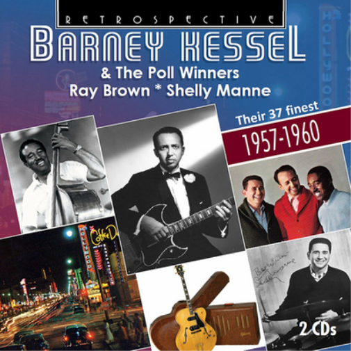 Barney Kessel & the Poll Winners: Their 37 Finest 1957-1960