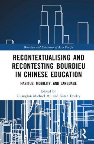 Recontextualising and Recontesting Bourdieu in Chinese Education