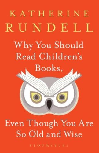 Why You Should Read Children's Books, Even Though You Are So Old and Wise