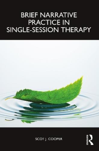 Brief Narrative Practice in Single-Session Therapy