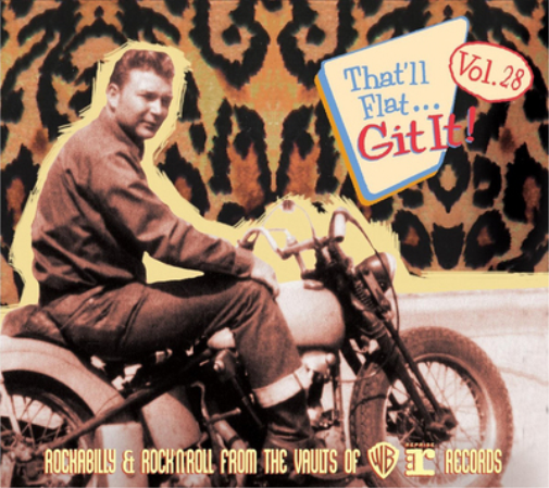 That'll Flat... Git It!: Rockabilly from the Vaults of Warner Brothers & Reprise - Volume 28