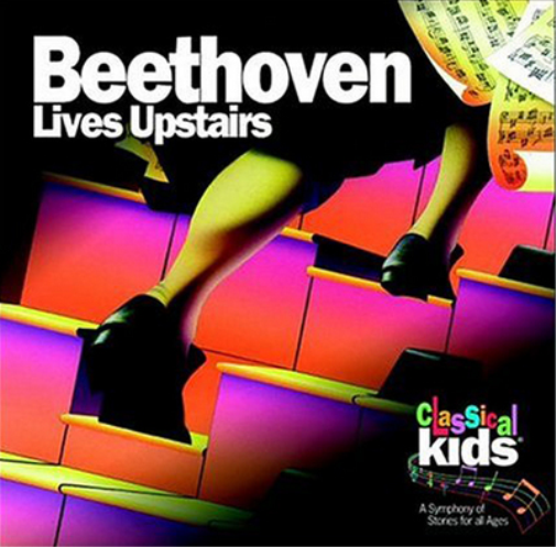Classical Kids: Beethoven Lives Upstairs