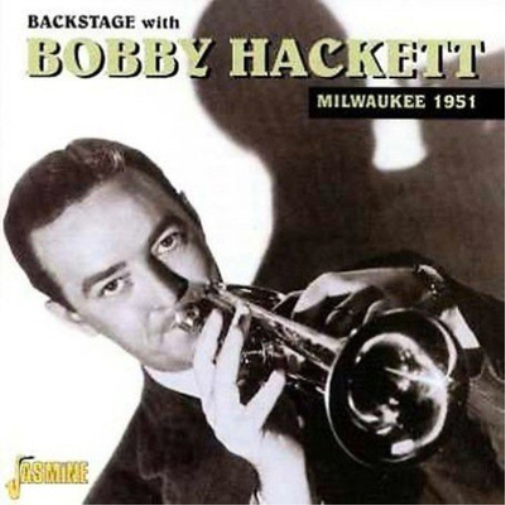 Backstage With Bobby Hackett: Milwaukee 1951