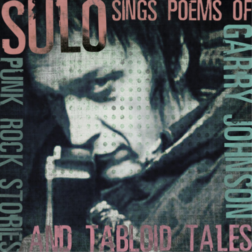 Sings the Poems of Garry Johnson: Punk Rock Stories and Tabloid Tales