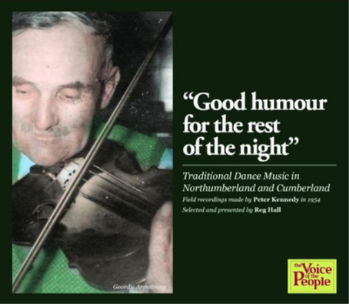 Good Humour for the Rest of the Night: Traditional Dance Music in Northumberland and Cumberland