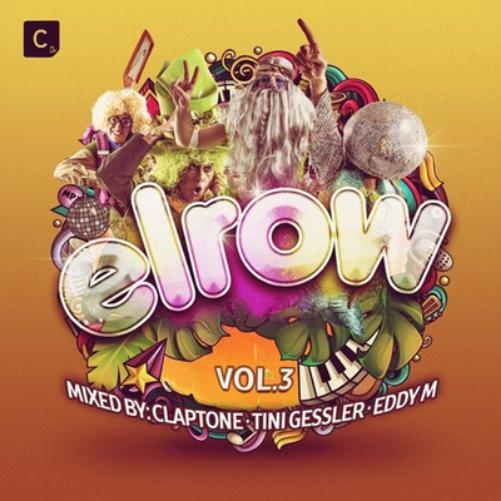 Elrow: Mixed By Claptone, Tini Gessler & Eddy M - Volume 3