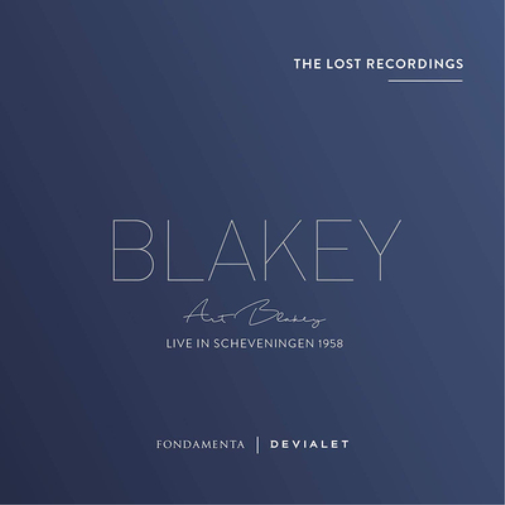 Blakey - Live in Scheveningen 1958: The Lost Recordings