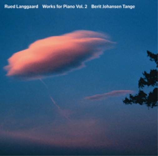 Rued Langgaard: Works for Piano - Volume 2
