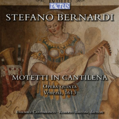 Stefano Bernardi: Motetti in Cantilena