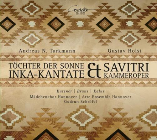 Andreas N. Tarkmann:Töchter Der Sonne/Gustav Holst: Savitri