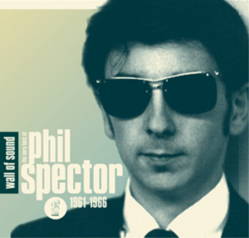 Wall of Sound: The Very Best of Phil Spector 1961-1966