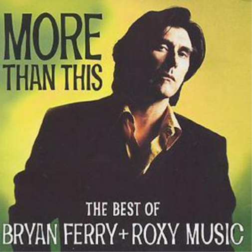 More Than This: The Best of Bryan Ferry and Roxy Music
