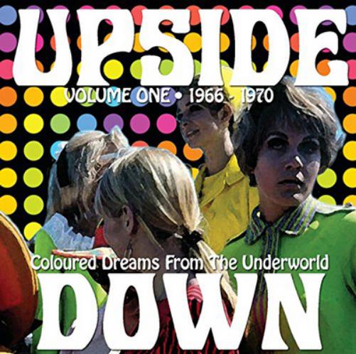 Upside Down: Coloured Dreams from the Underworld 1966-1971 - Volume 1