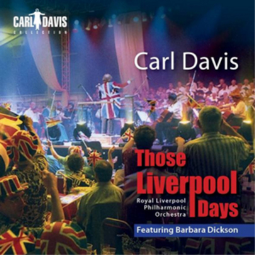 Carl Davis: Those Liverpool Days