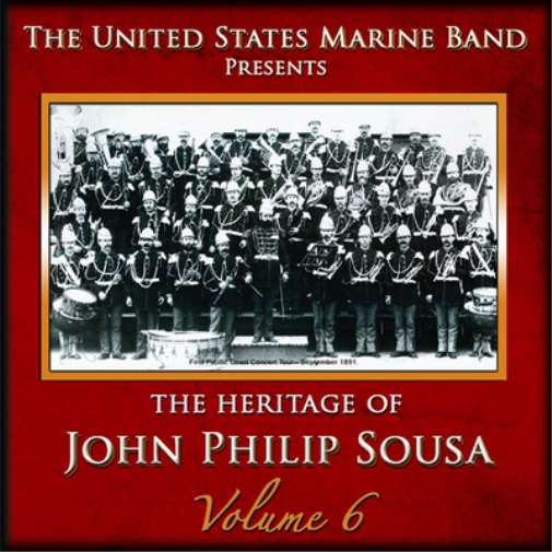The Heritage of John Philip Sousa - Volume 6