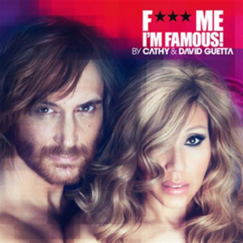 F*** Me I'm Famous!