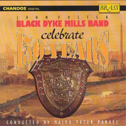 John Foster Black Dyke Mills Band Celebrate 150 Years: Conducted By Major Peter Parkes