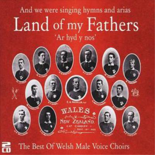 Land of My Fathers: The Best of Welsh Male Voice Choirs