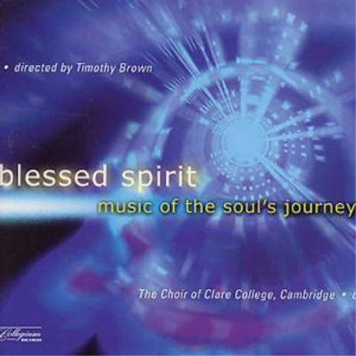 Blessed Spirit: Clare College Choir/Brown