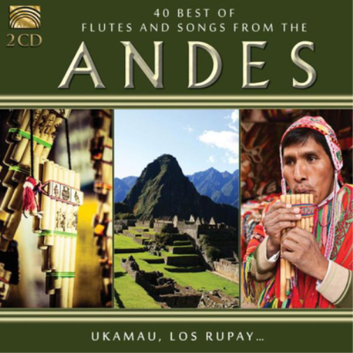 40 Best of Flutes and Songs from the Andes: Ukamau, Los Rupay...