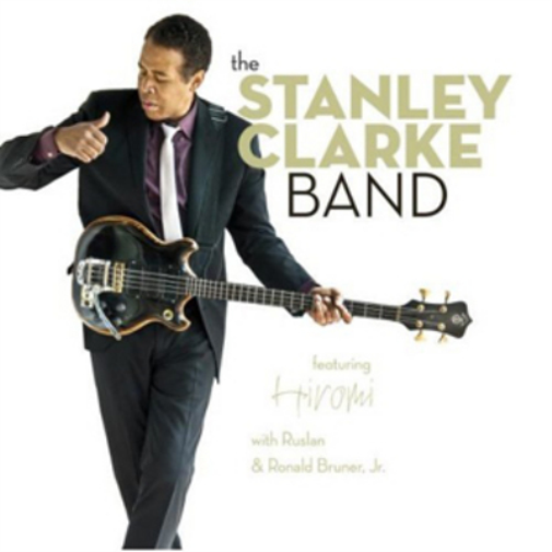 The Stanley Clarke Band Featuring Hiromi