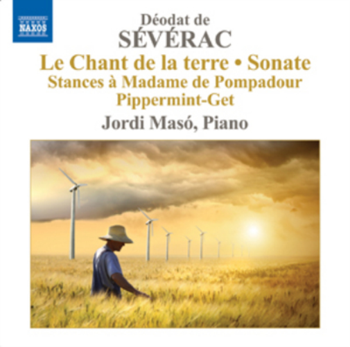 Deodat De Severac: Le Chant De La Terre/Sonate - Volume 3