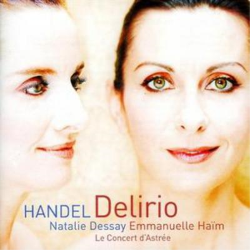 Delirio (Haim, Le Concert D'astree, Dessay)
