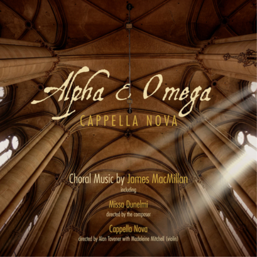 Alpha & Omega: Choral Music By James MacMillan