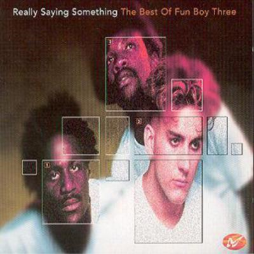 Really Saying Something: The Best Of Fun Boy Three