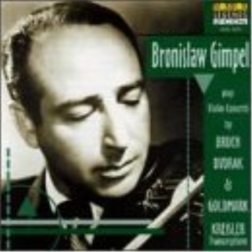 Bronislaw Gimpel: Violin Concertos By Bruch/Dvorák & Goldmark
