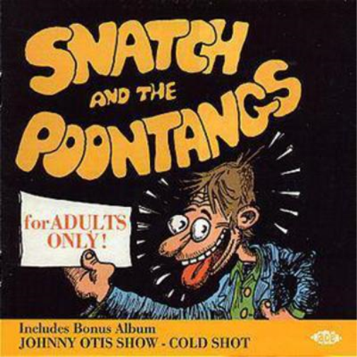 Snatch and the Poontangs/cold Shot!