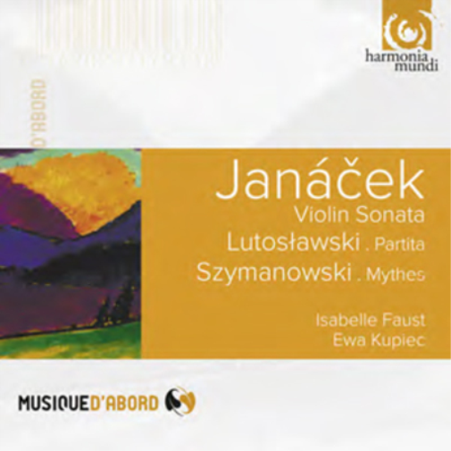 Janacek: Violin Sonata/Lutoslawski: Partita/Szymanowski: Mythes