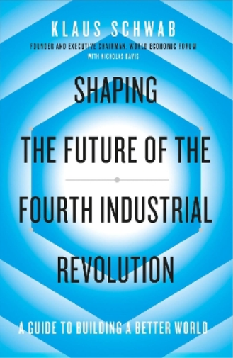 Shaping the Future of the Fourth Industrial Revolution
