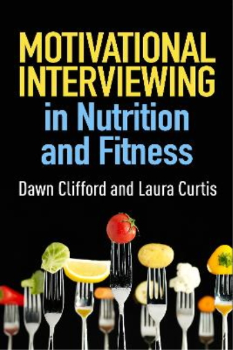 Motivational Interviewing in Nutrition and Fitness (Applications of Motivational Interviewing