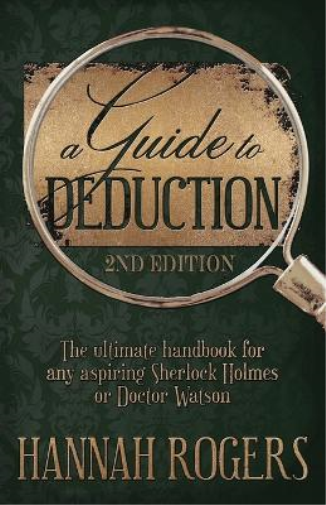 A Guide to Deduction - The ultimate handbook for any aspiring Sherlock Holmes or Doctor Watson