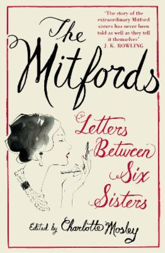 The Mitfords: Letters between Six Sisters