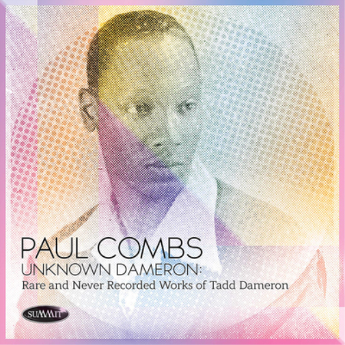 Unknown Dameron: Rare and Never Recorded Works of Tadd Dameron