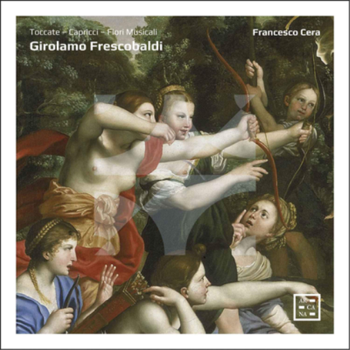 Girolamo Frescobaldi: Toccate/Capricci/Fiori Musicali