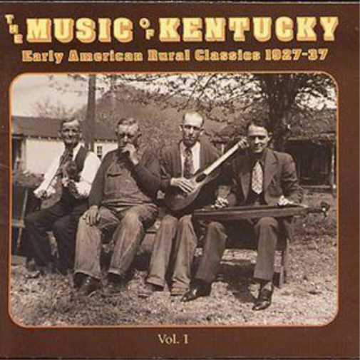 The Music Of Kentucky: Early American Rural Classics 1927-37;Vol. 1