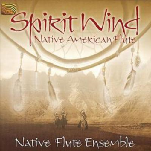 Spirit Wind: Native American Flute