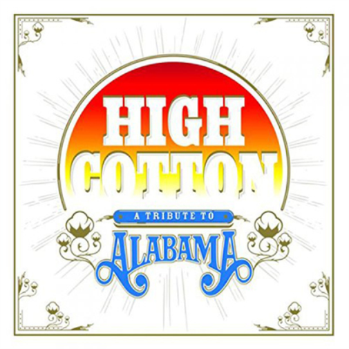 High Cotton: A Tribute to Alabama